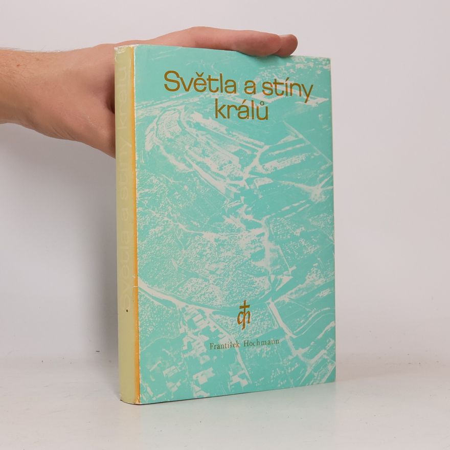 František Hochmann Světla a stíny králů