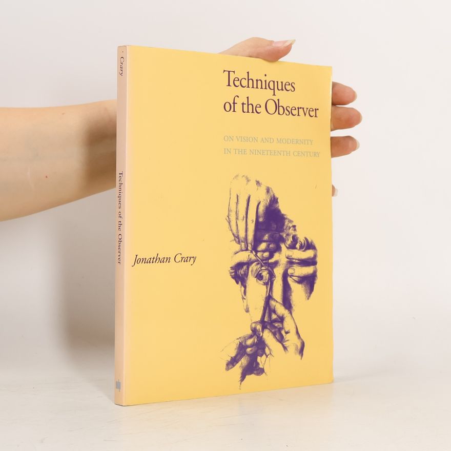 Jonathan Crary Techniques of the Observer