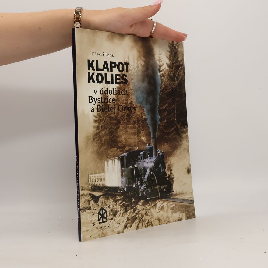 Ivan Žilinčík Klapot kolies v údoliach Bystrice a Bielej Oravy