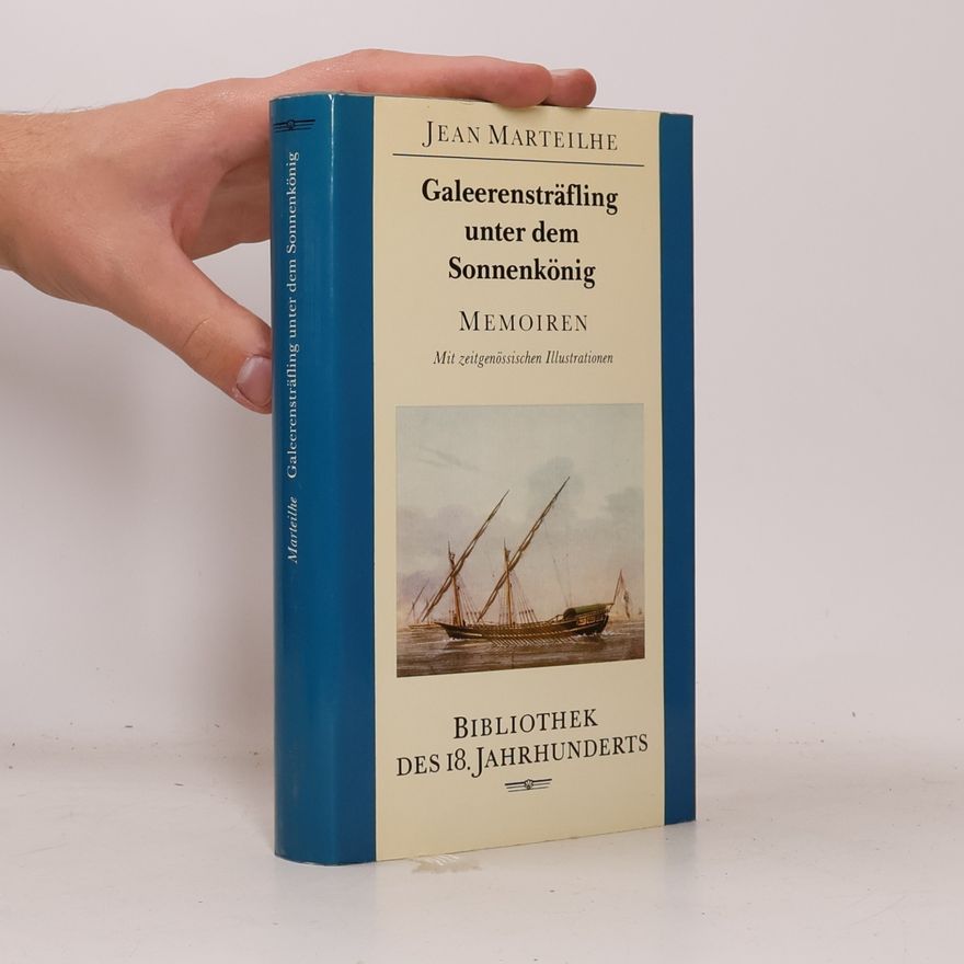 Jean Marteilhe Galeerensträfling unter dem Sonnenkönig