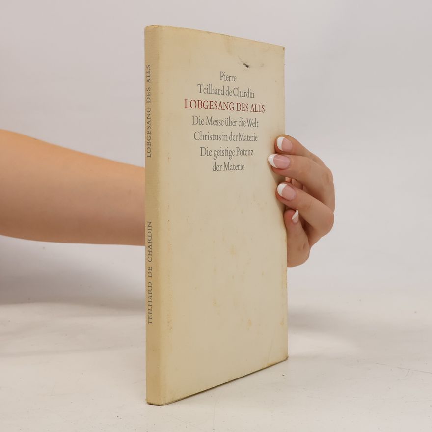 Pierre Teilhard de Chardin Lobgesang des Alls
