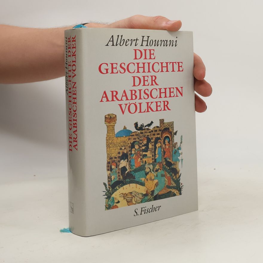 Albert Habib Hourani Die Geschichte der arabischen Völker