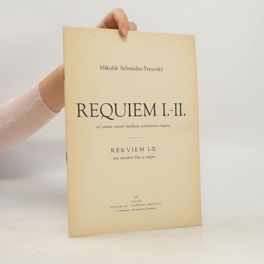 Mikuláš Schneider Trnavský REQUIEM I.-II.