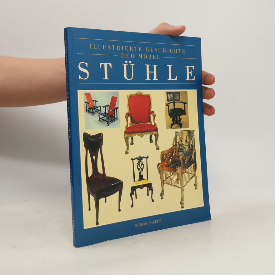 Simon Yates Stühle : Illustrierte Geschichte der Möbel