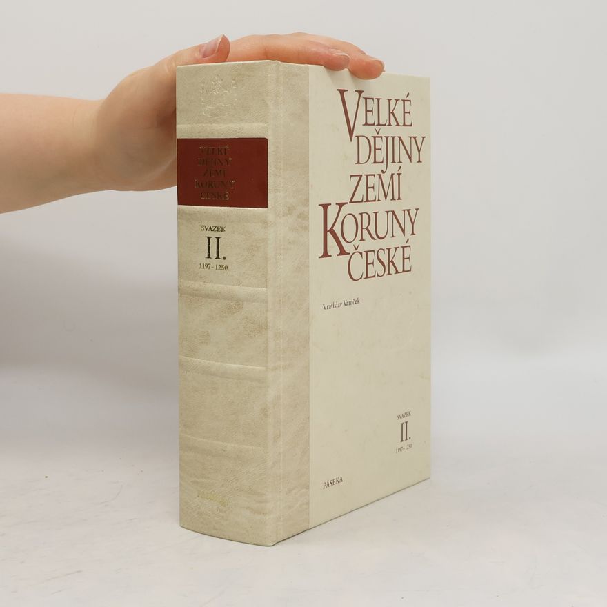 Vratislav Vaníček Velké dějiny zemí Koruny české II. 1197-1250