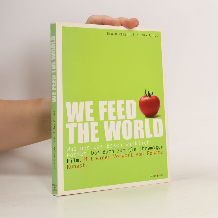 Erwin Wagenhofer We Feed the World