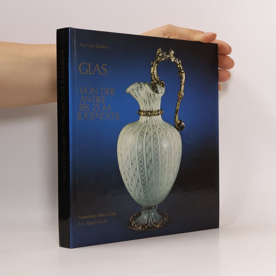 Axel von Saldern Glas von der Antike bis zum Jugendstil