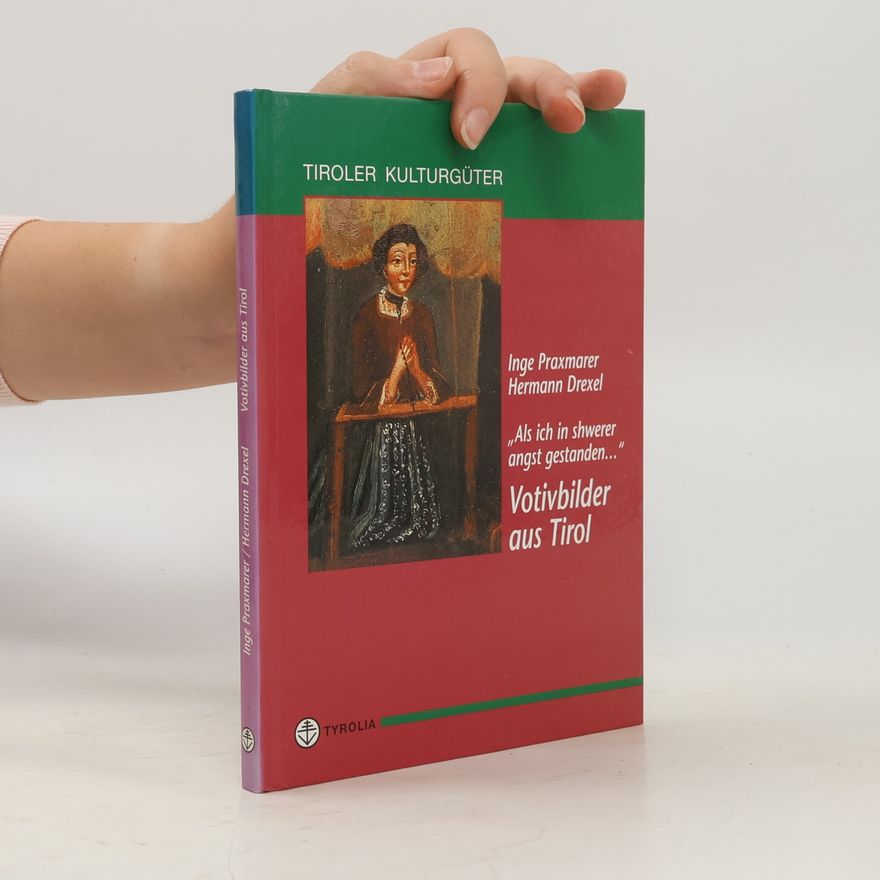 Inge Praxmarer Tiroler Kulturgüter: Als ich in schwerer Angst gestanden...
