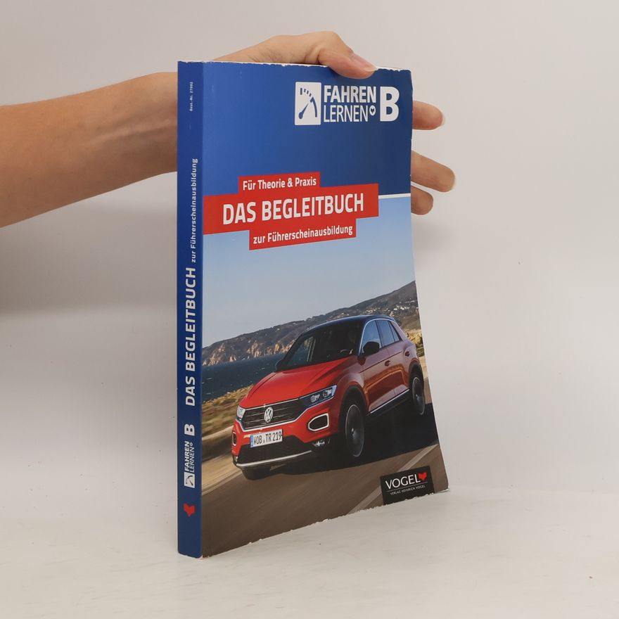 Autorenkollektiv Für Theorie & Praxis. Das Begleitbuch zur Führerscheinausbildung