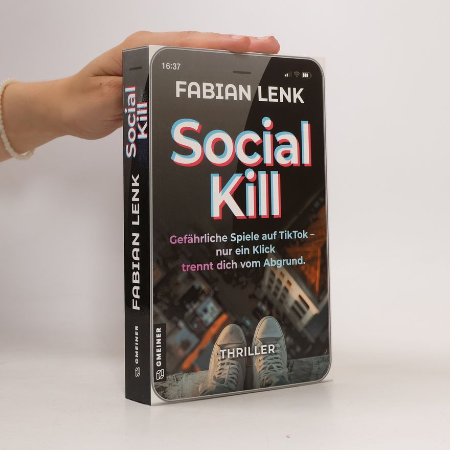 Fabian Lenk Social Kill - Gefährliche Spiele auf TikTok