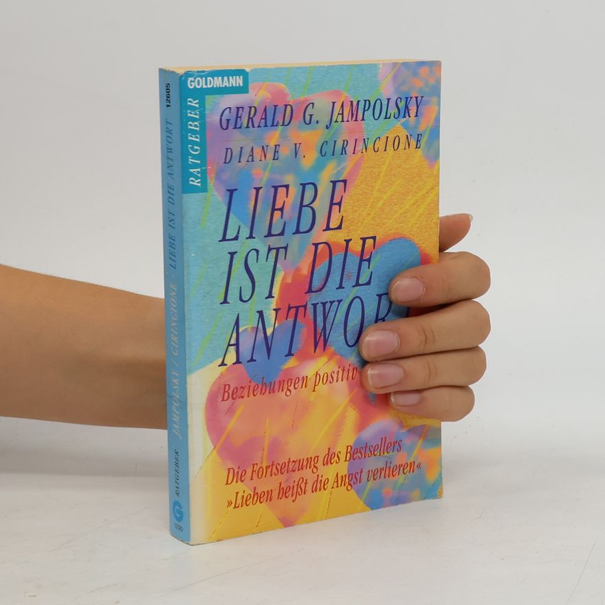 Gerald G. Jampolsky Liebe ist die Antwort