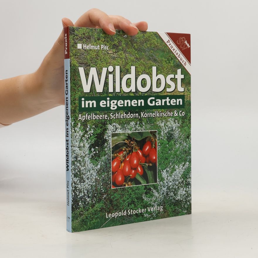 Helmut Pirc Wildobst im eigenen Garten
