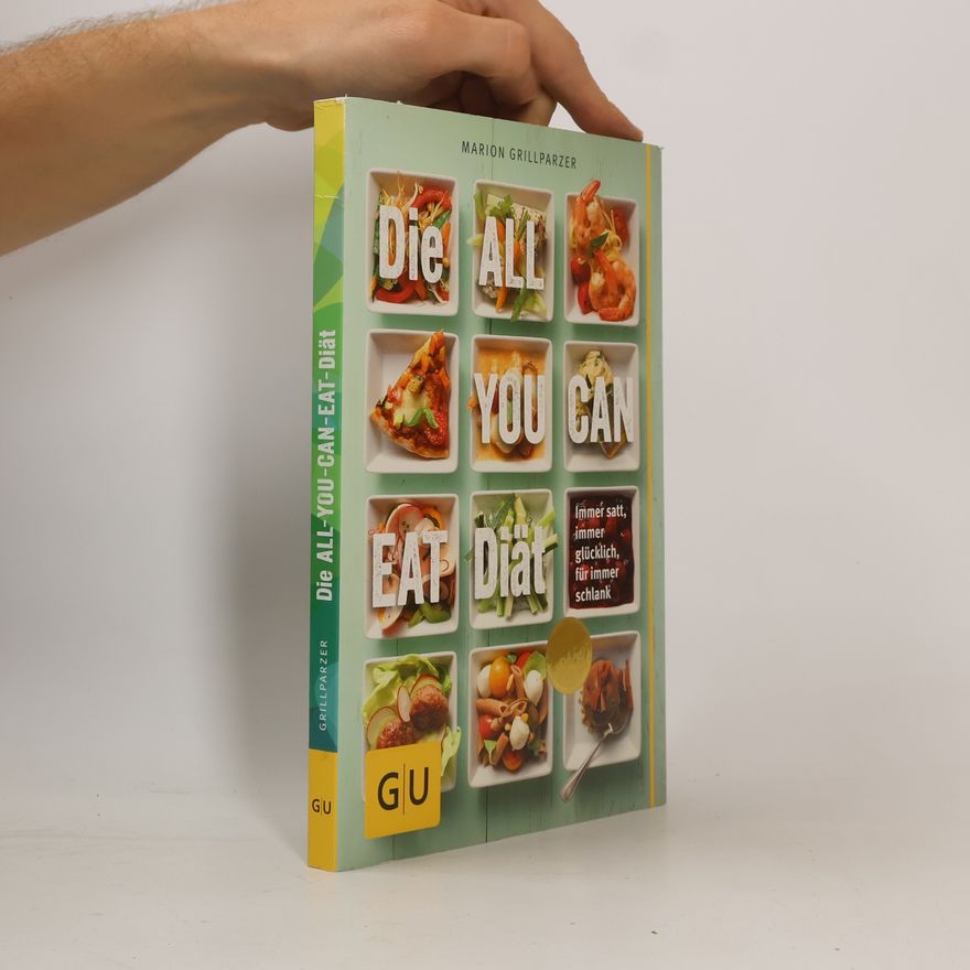 Marion Grillparzer Die All-you-can-eat-Diät