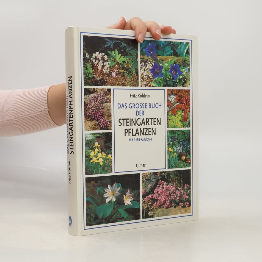 Fritz Köhlein Das grosse Buch der Steingartenpflanzen
