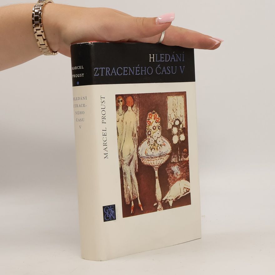 Marcel Proust Hledání ztraceného času V