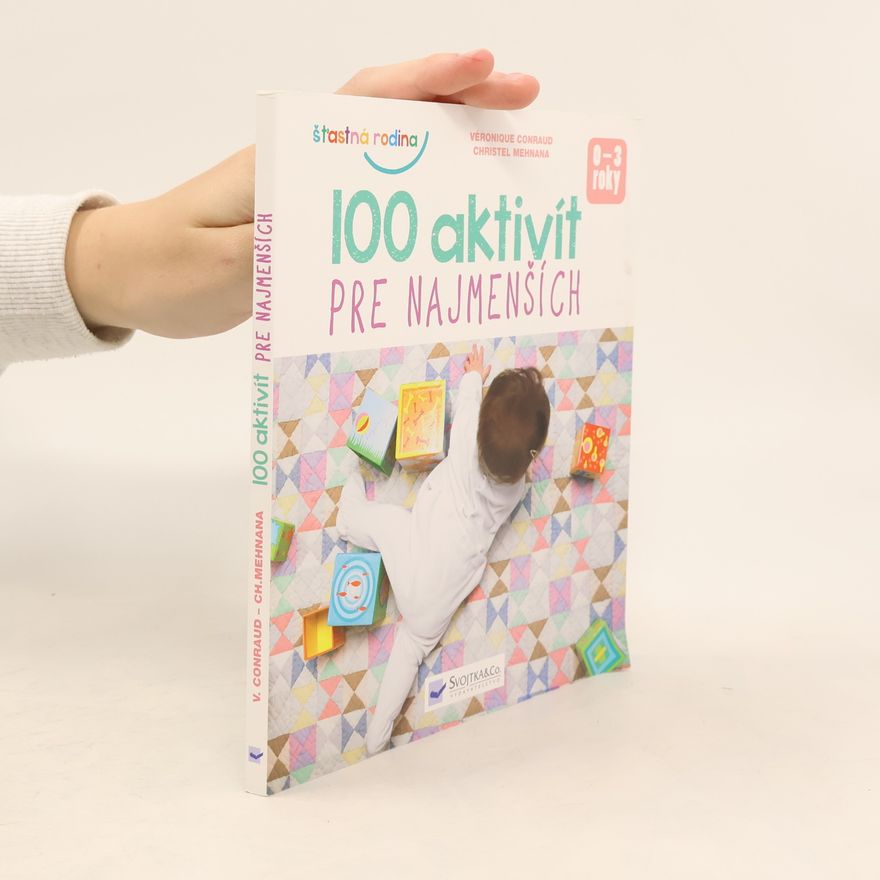 Christel Mehnana 100 aktivít pre najmenších. 0 - 3 roky.
