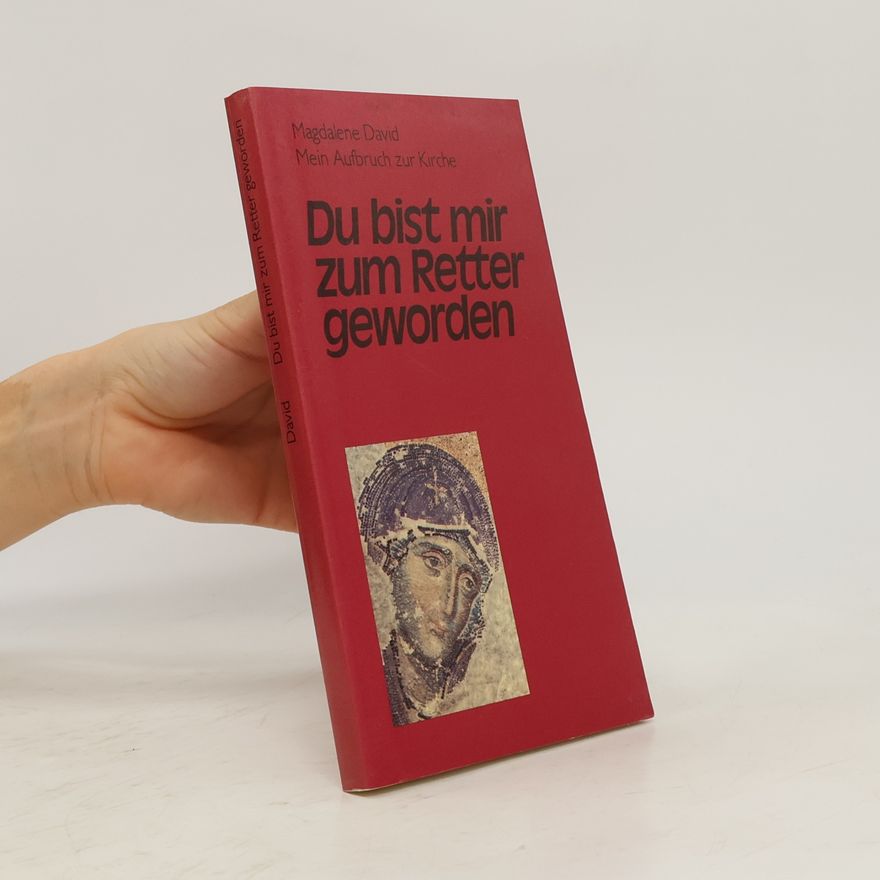 Magdalene David Du bist mir zum Retter geworden