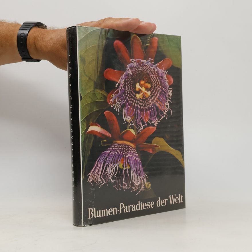 Herbert Reisigl Blumen-Paradiese der Welt
