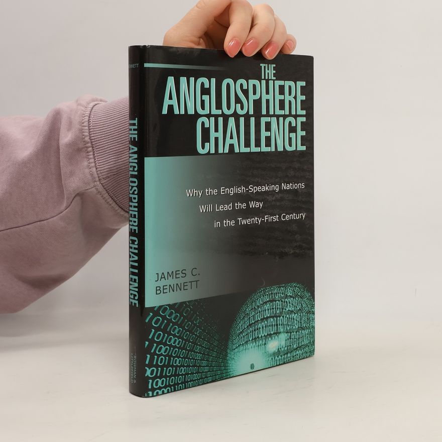 James C. Bennett author of "The Anglosphere Challenge: Why the English-Speaking Nations Will The Anglosphere Challenge