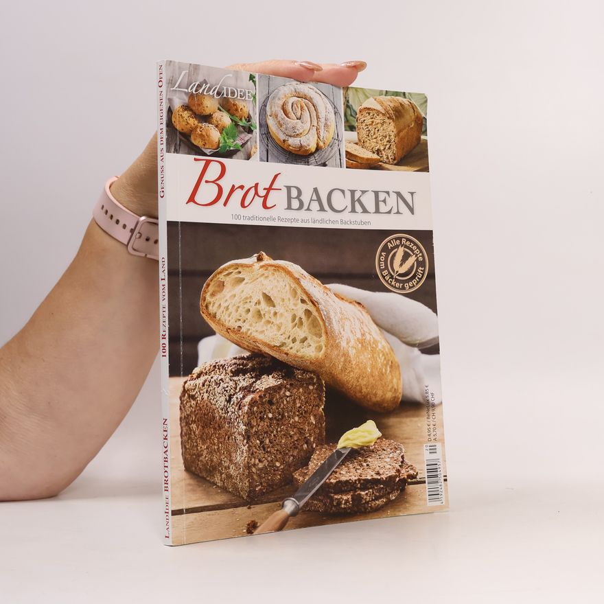 Various authors Brotbacken. 100 traditionelle Rezepte aus ländlichen Backstuben