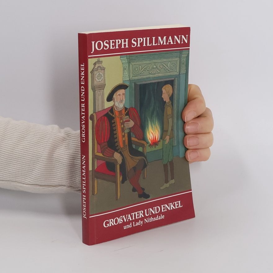 Joseph Spillmann Großvater und Enkel und Lady Nithsdale