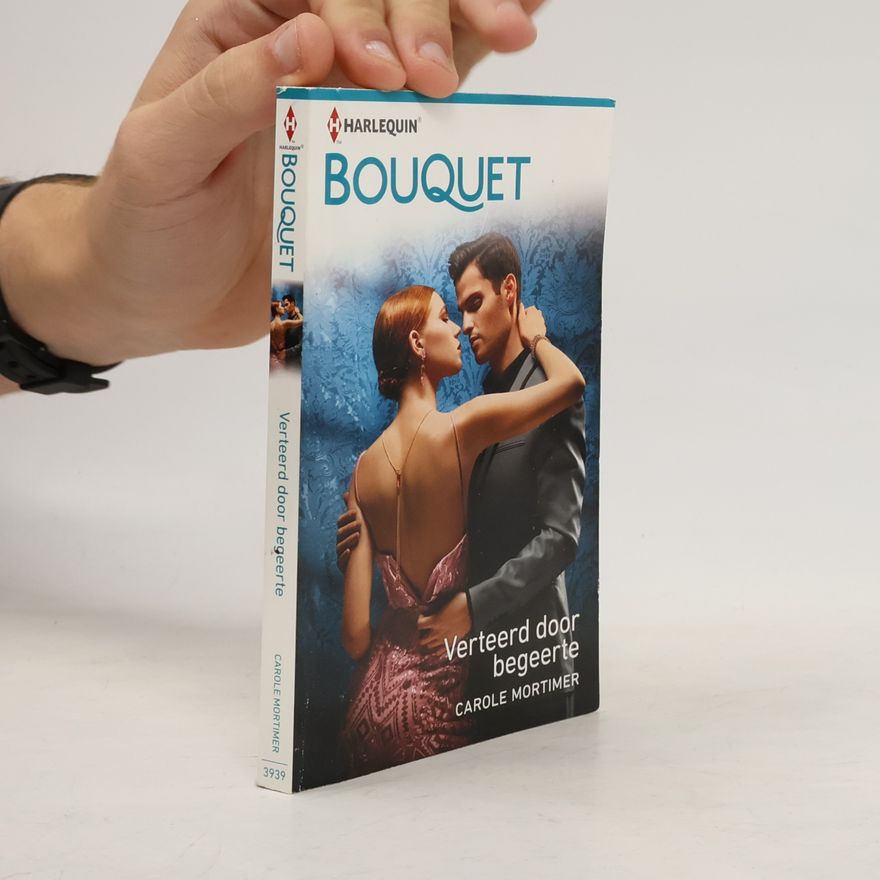 Carole Mortimer Bouquet - 3939: Verteerd door begeerte