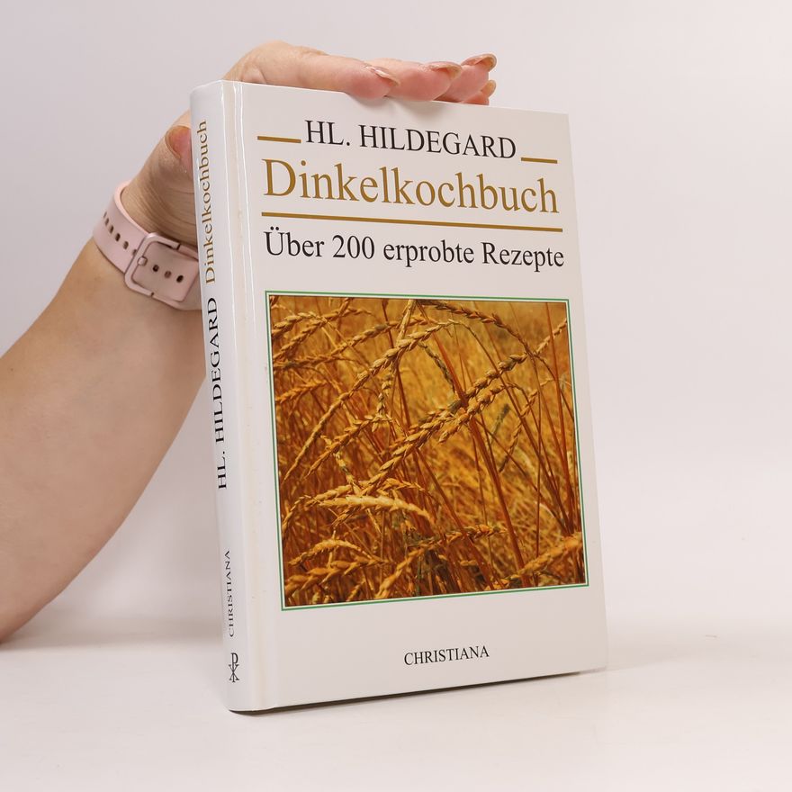 Hildegard von Bingen Dinkelkochbuch