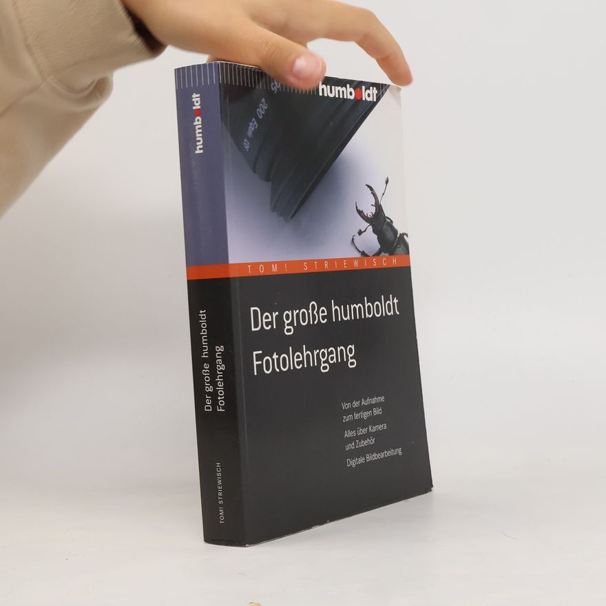 Tom Striewisch Der große Humboldt-Fotolehrgang