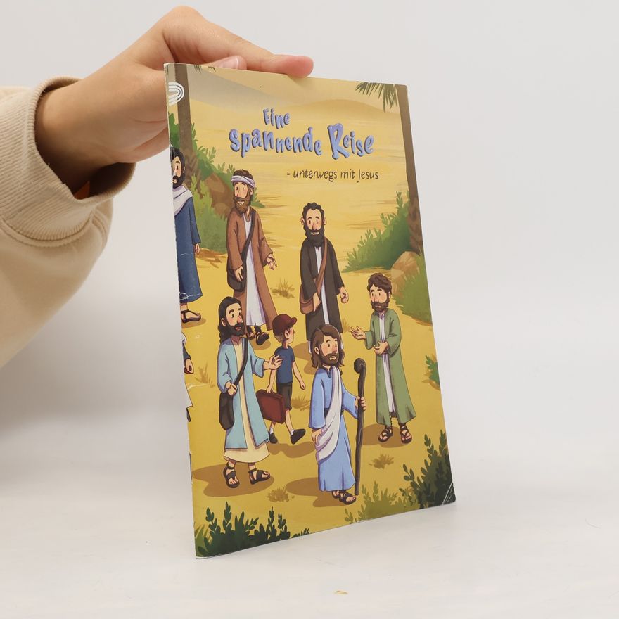 Various authors Eine spannende Reise – unterwegs mit Jesus