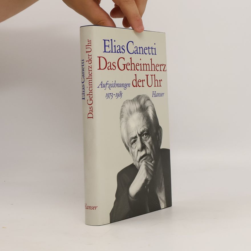 Elias Canetti Das Geheimherz der Uhr