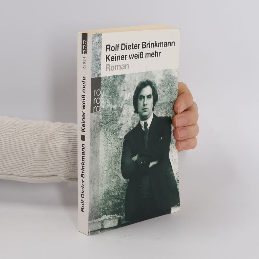 Rolf Dieter Brinkmann Keiner weiß mehr