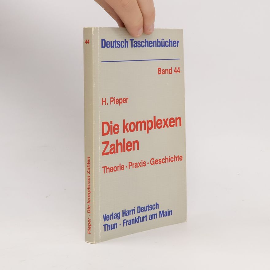 Herbert Pieper Die komplexen Zahlen