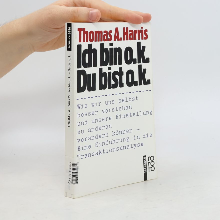 A Thomas Harris Ich bin o.k. Du bist o.k.