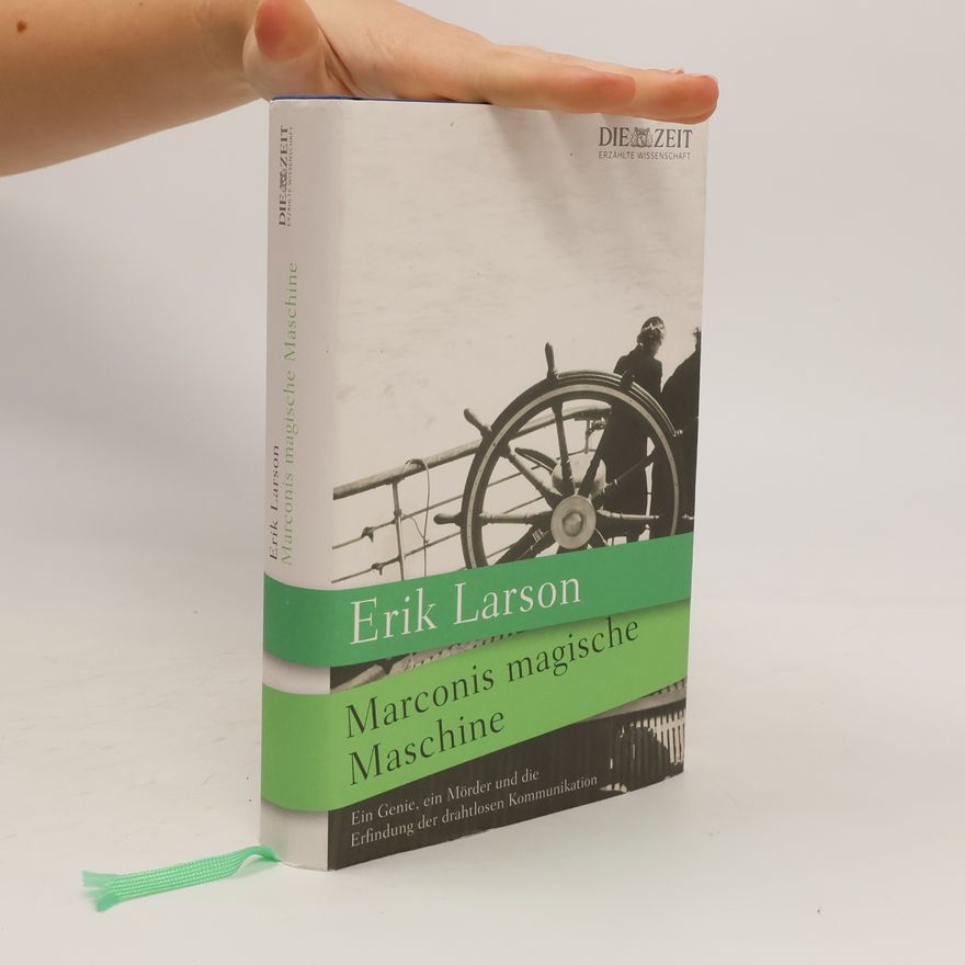 Erik Larson Marconis magische Maschine