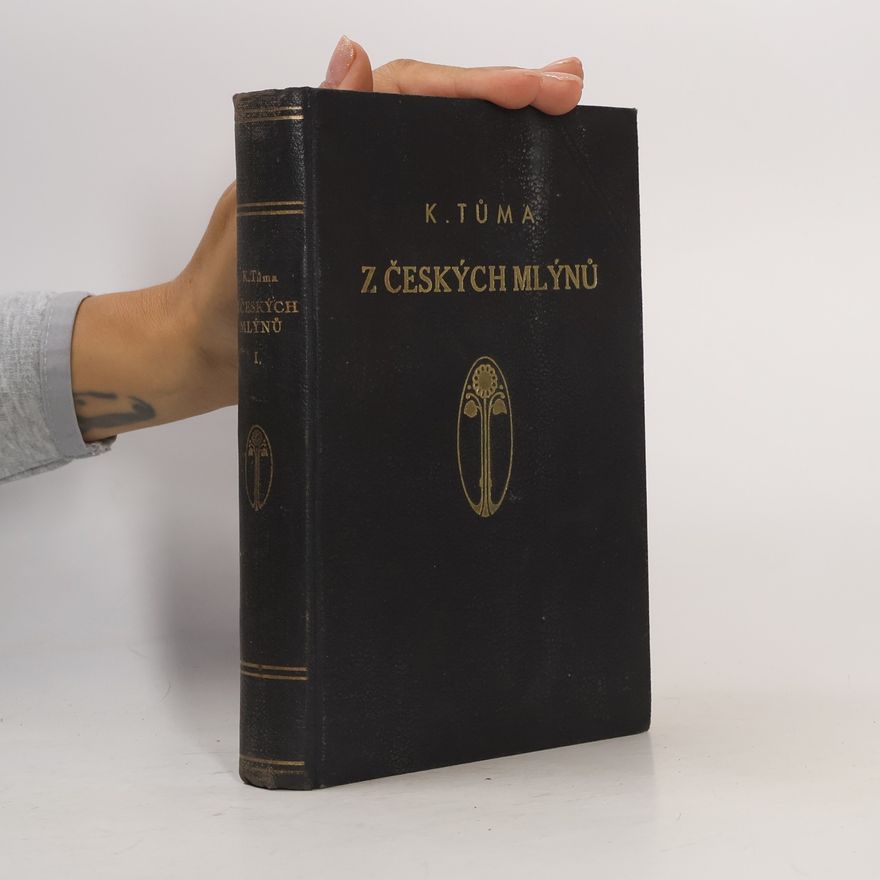 Karel Tůma Z českých mlýnů. Díl 3