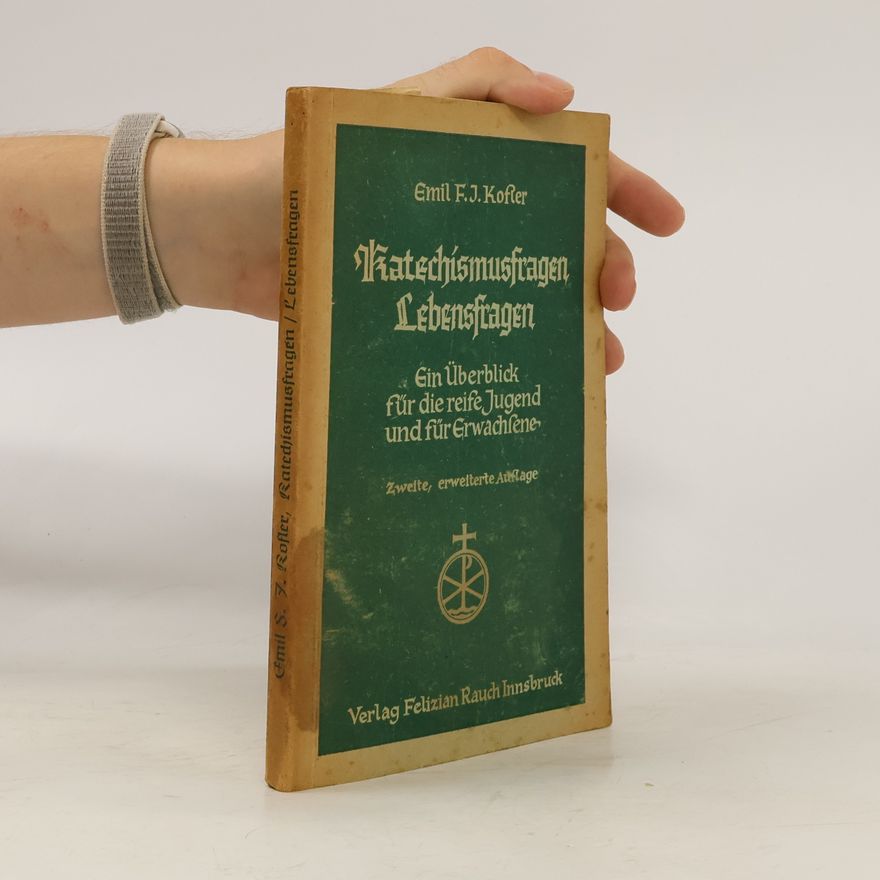 Emil F. J. Kofler Katechismusfragen – Lebensfragen