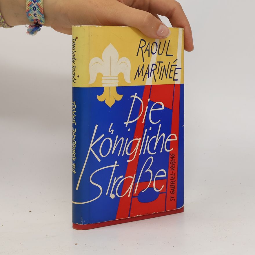 Raoul Martinée Die königliche Straße