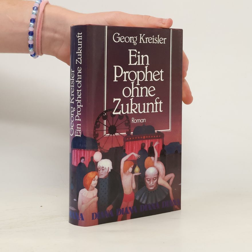 Georg Kreisler Ein Prophet ohne Zukunft. Roman