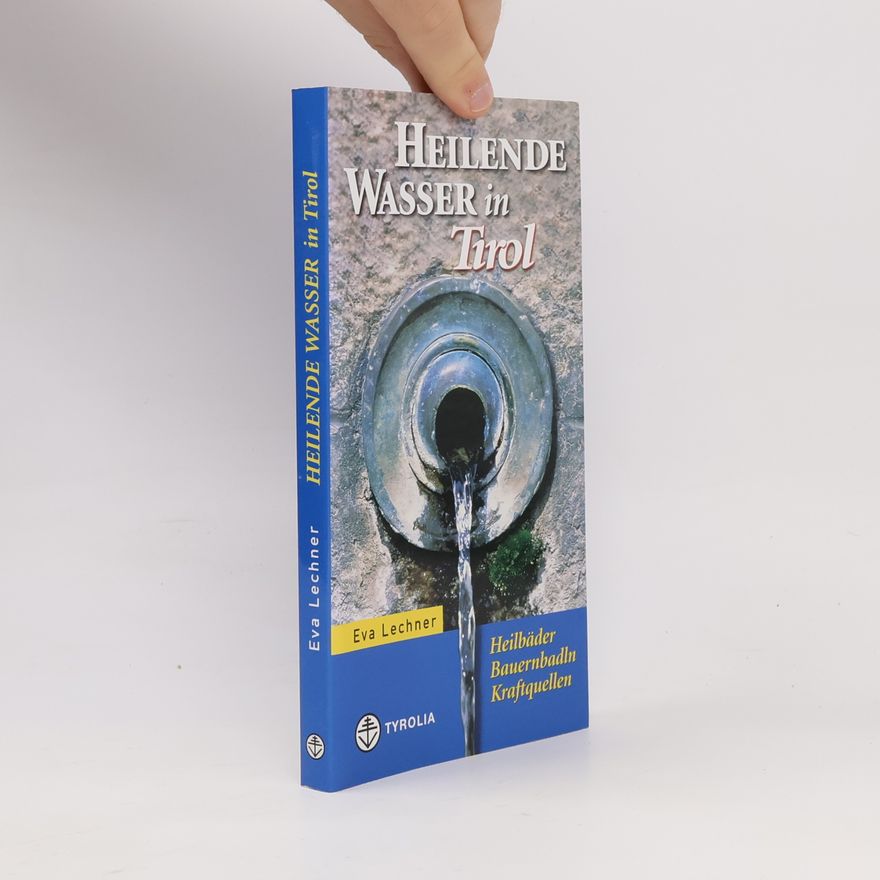 Eva Lechner Heilende Wasser in Tirol