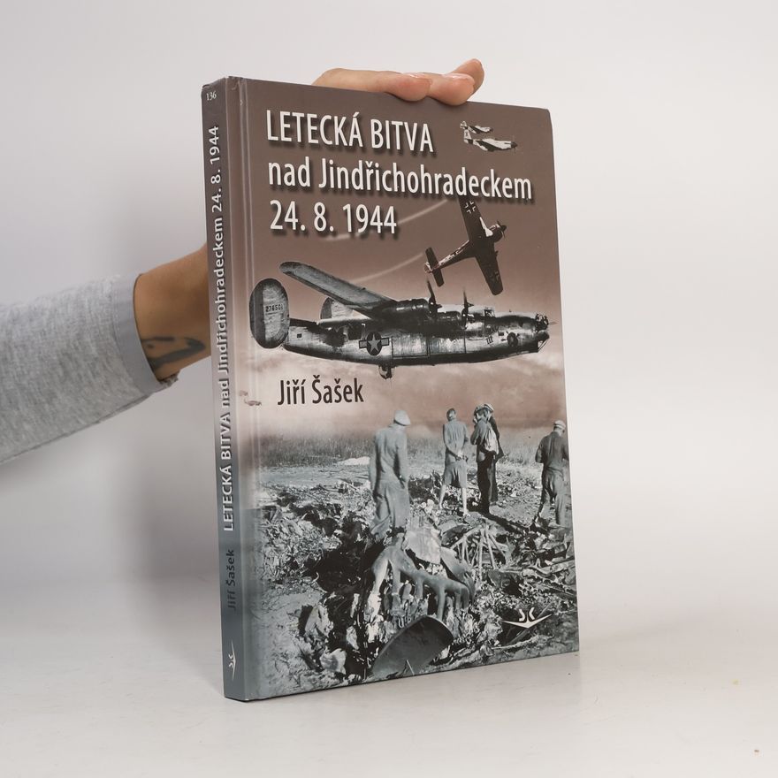 Jiří Šašek Letecká bitva nad Jindřichohradeckem 24. 8. 1944