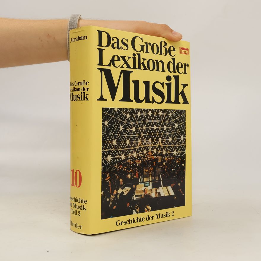 Gerald Abraham Das große Lexikon der Musik 10. Geschichte der Musik 2