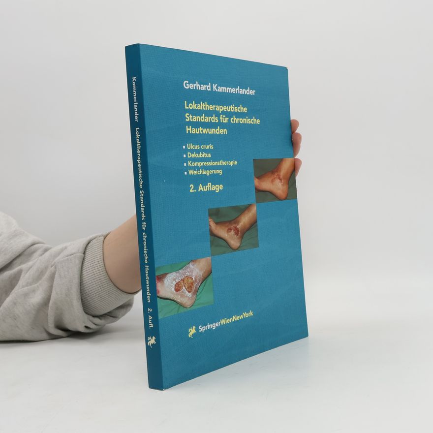 Gerhard Kammerlander Lokaltherapeutische Standards für chronische Hautwunden