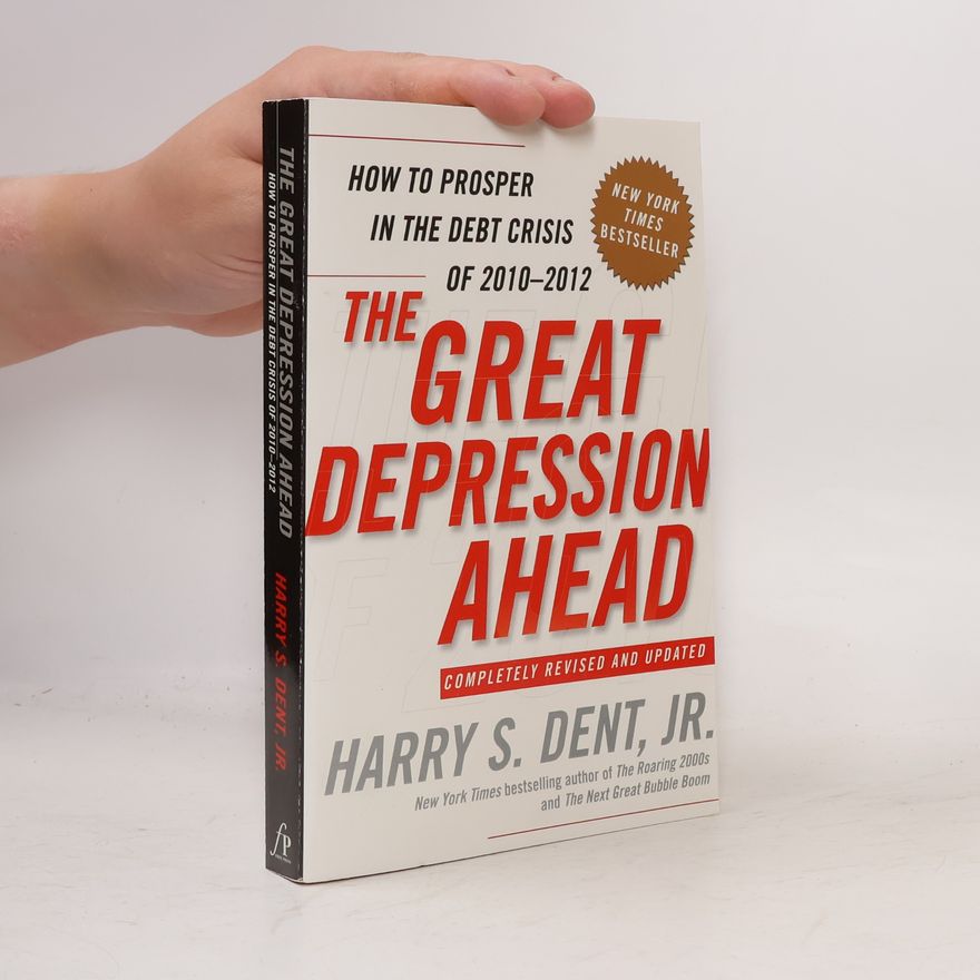 Harry S. Dent The Great Depression Ahead