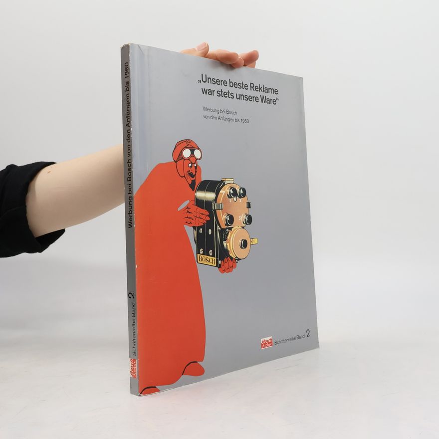 Rolf Becker Schriftenreihe - 2: Unsere beste Reklame war stets unsere Ware