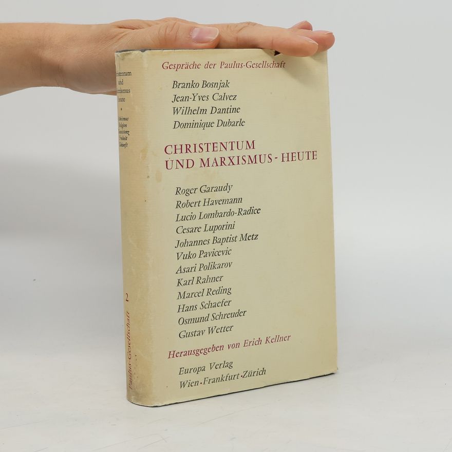 Erich Kellner Christentum und Marxismus - heute. Paulus-Gesellschaft Band II. Atheismus, Religion, Karxistenz, Freiheit, Zukunft