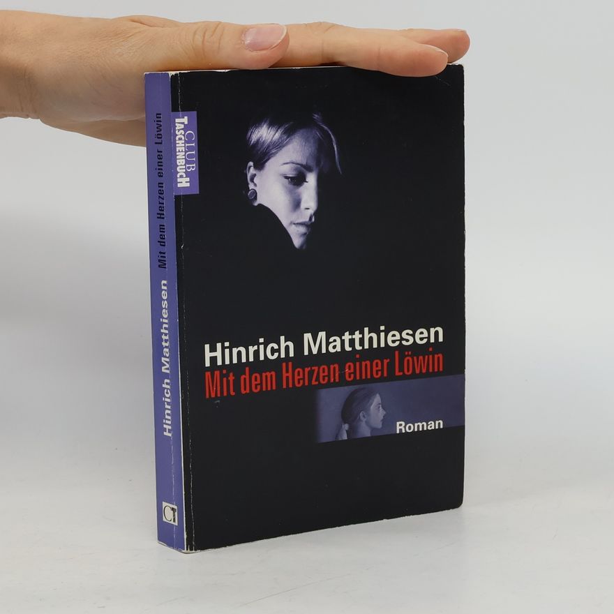Hinrich Matthiesen Mit dem Herzen einer Löwin