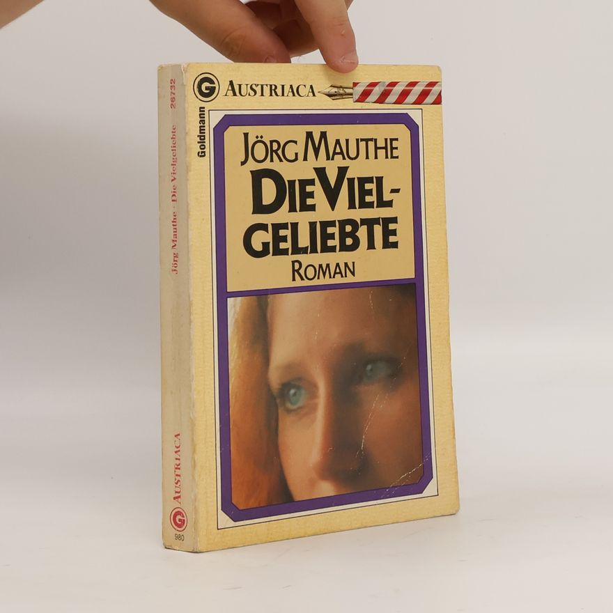 Jörg Mauthe Die Vielgeliebte
