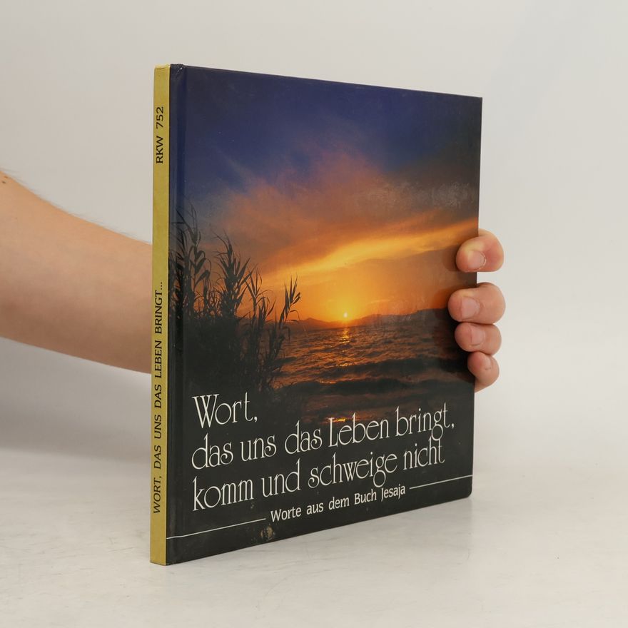 AA.VV. Wort, das uns das Leben bringt, komm und schweige nicht. Worte aus dem Buch Jesaja.