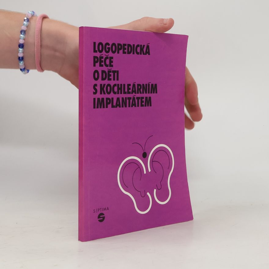 Karla Svobodová Logopedická péče o děti s kochleárním implantátem