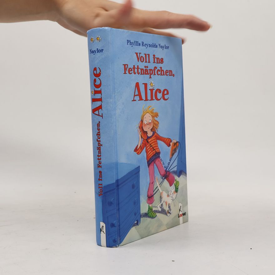 Phyllis Reynolds Naylor Voll ins Fettnäpfchen, Alice